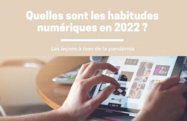 Quelles sont les habitudes numériques en 2022 ?